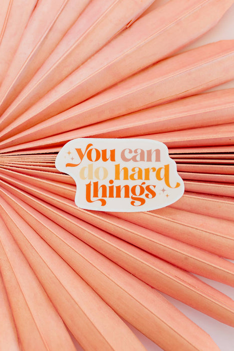You Can Do Hard Things Sticker