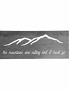 The Mountains are Calling and I Must Go Sign - Highland Ridge Decor